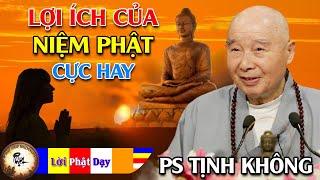 Lợi Ích Của Niệm Phật - Hòa Thượng Tịnh Không thuyết pháp Cực Hay! Phật Pháp Nhiệm Màu