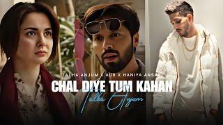 Chal Diye Tum Kahan X Tu Hai Kahan | Chal Diye Tum Kahan X Talha Anjum | Kabhi Main Kabhi Tum