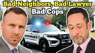 BAD NEIGHBORS, BAD LAWYER & BAD COPS - Odder Creek Update