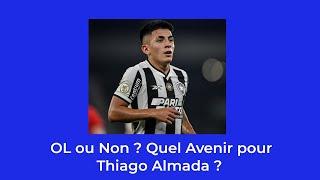 Thiago Almada à l'OL! Quand, Comment?