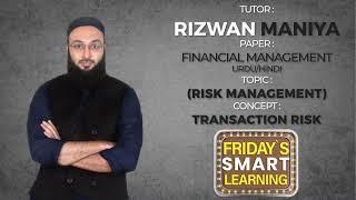 Learn Within 10 Minutes | FM (F9) | Risk Management (Transaction Risk Concept) | Rizwan Maniya