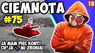 Ciemnota #76 | "Ja mam pięć kont! Ch*ja  mi zrobią!"