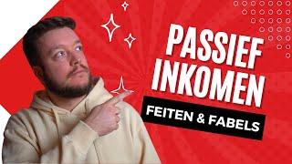 Passief Inkomen: 5 Feiten en Fabels