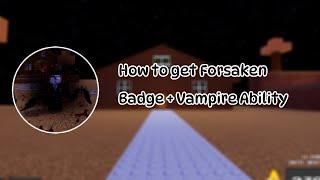 How to get the "Forsaken" Badge + Vampire Ability in Ability Wars