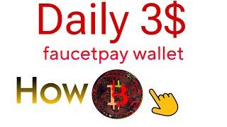 crypto faucet earn daily 3$ with my trick