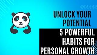 Unlock Your Potential： 5 Powerful Habits for Personal Growth | Wise Panda