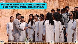 NONGTLUH MATHAN PRESBYTERY CE UNION STANDING CHOIR || JINGIASENG RI BHOI PRESBYTERIAN SYNOD CE UNION