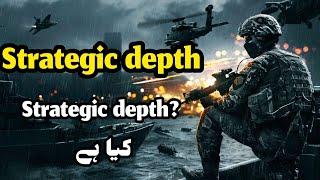 Strategic Depth explained in Hindi and Urdu || What is Strategic Depth in International Relations