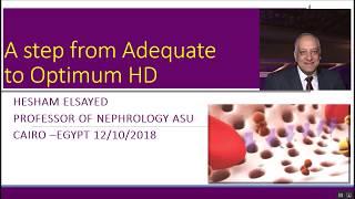 Prof. Hesham Elsayed : A Step from Adequate to Optimum Hemodialysis Full