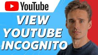 How to View YouTube in Incognito Mode! Laptop/PC