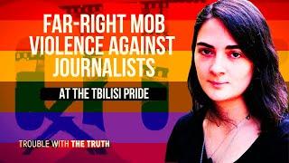 Far-right mob violence against journalists at the Tbilisi Pride