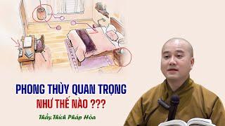 Ai sợ LÀM SAI PHONG THỦY nên nghe bài này ? Thầy Thích Pháp Hòa