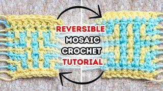 How to: REVERSIBLE MOSAIC CROCHET - Easiest Tutorial!