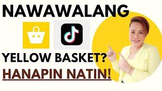 BAKIT NAWAWALA ANG YELLOW BASKET SA TIKTOK