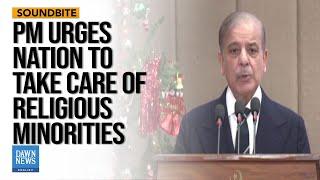 PM Shehbaz Urges Nation To Take Care Of Religious Minorities | Dawn News English