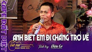 Anh Biết Em Đi Chẳng Trở Về | St : nhạc Anh Bằng, thơ Thái Can | Diệu Cơ | Cafe Đất Việt