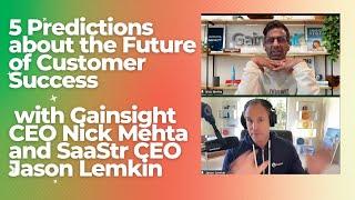 The Future of Customer Success with Gainsight CEO Nick Mehta and SaaStr CEO Jason Lemkin