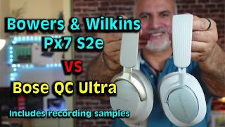 Bose QuietComfort Ultra vs Bowers & Wilkins Px7 S2e