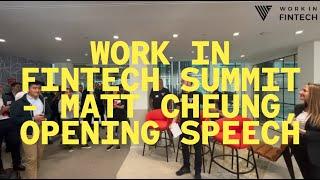 Work in Summit 24 -  Opening Speech, Matt Cheung, Founder of Work in Fintech