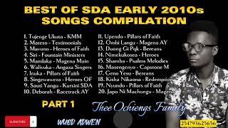 BEST OF SDA EARLY 2010s SONGS COMPILATION PART 1 | WUOD ADWEN | +254793625656 @wuod_adwen