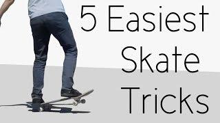 5 Easiest Skate Tricks In The Whole Entire Universe