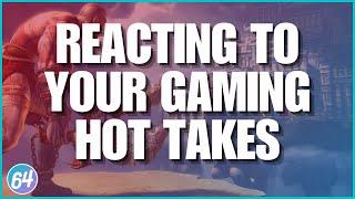 Reacting To Your Gaming Hot Takes - Casual Gaming Conversation Ep.64