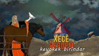 XECÊ HERDEM - KEVOKEK BİRÎNDAR