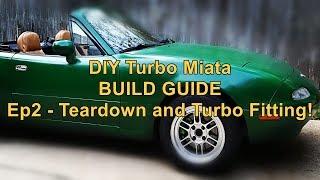 DIY Miata Turbo (Ep 2) Teardown!