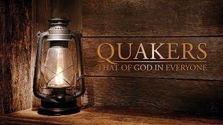 Quakers: That of God in Everyone (2015) | Full Movie | Paul Buckley | Thomas Hamm