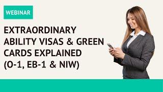 Extraordinary Ability Visas and Green Cards Explained (O-1, EB-1 & NIW)