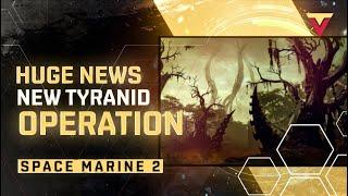 NEW Tyranid Operation Coming SOON in Space Marine 2