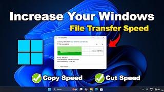 How to Improve Copy,Cut Speed 2024 - [2024 New Methods] - Increase Your File Transfer Speed