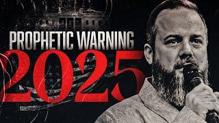 Urgent Warning for What's Coming - 2025 Prophetic Word