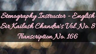 100 w.p.m. Sir Kailash Chandra's Transcription No. 166 (Volume 8)