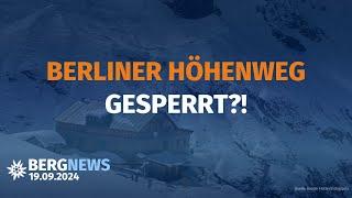 Schnee-Chaos am Berliner Höhenweg, Hütten schließen, Rekord von Kilian Jornet | Bergnews vom 19.9.24