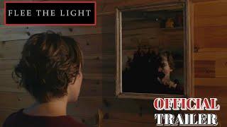 FLEE THE LIGHT - OFFICIAL TRAILER (2021) WATCH TRAILER