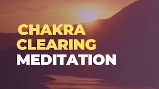 Chakra Clearing Meditation With Affirmations