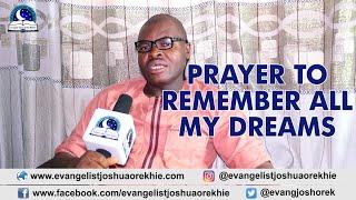 PRAYER POINTS TO REMEMBER MY DREAMS - Evangelist Joshua TV