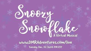 DMR Adventures Presents: Snoozy Snowflake