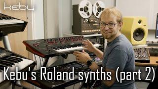 Kebu's Roland synths (part 2)