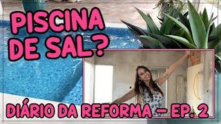 QUANTO CUSTA manter a PISCINA de SAL? - DIÁRIO DA REFORMA - EP. 2 | por Day Miguel ︎