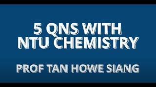 5 Questions with NTU Chemistry
