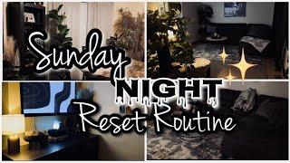 SUNDAY NIGHT RESET ROUTINE// CLEANING MOTIVATION