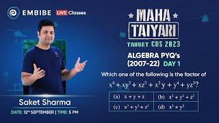 CDS 2023 Math Preparation | Algebra PYQ's (2007-2022) | Day 1 | Saket Sharma | Embibe