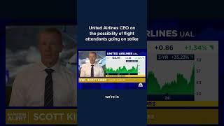 United Airlines CEO on the possibility of flight attendants going on strike