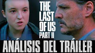 THE LAST OF US Temporada 2 Tráiler  Reacción-Análisis-Detalles-Todo explicado (sin spoilers)