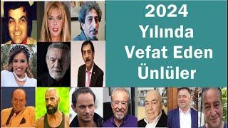 2024 Yılında Vefat Eden Ünlüler - Neden Vefat Ettiler - En Uzun Liste -  90 Ünlü İsim