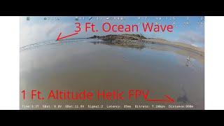 Must Not Proximity Behind&Lower Than Ocean Wave | VRX 10 Ft Above Sea 1 km Out. Betaflight Helic FPV