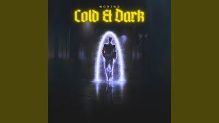 Cold & Dark