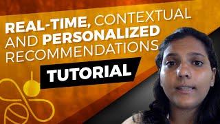 Real-Time, Contextual and Personalized Recommendations Tutorial - Dhivya Rajparasad